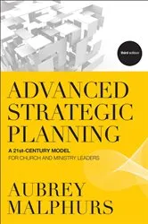 Book cover of Advanced Strategic Planning (3rd ed.) by Aubrey Malphurs