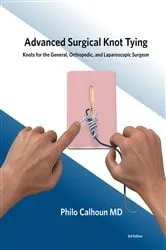 Book cover of Advanced Surgical Knot Tying, Second Edition by Philo Calhoun