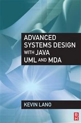 Book cover of Advanced Systems Design with Java, UML and MDA by Kevin Lano