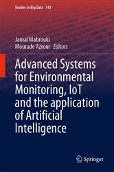 Book cover of Advanced Systems for Environmental Monitoring, IoT and the application of Artificial Intelligence by Jamal Mabrouki