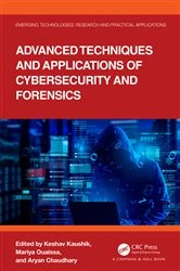 Book cover of Advanced Techniques and Applications of Cybersecurity and Forensics by Keshav Kaushik