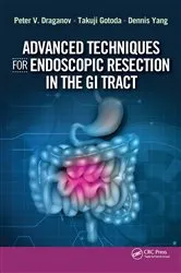 Book cover of Advanced Techniques for Endoscopic Resection in the GI Tract by Peter Draganov