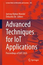 Book cover of Advanced Techniques for IoT Applications by Jyotsna Kumar Mandal