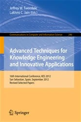 Book cover of Advanced Techniques for Knowledge Engineering and Innovative Applications by Jeffrey Tweedale