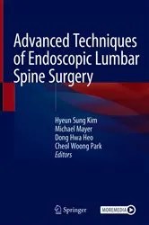 Book cover of Advanced Techniques of Endoscopic Lumbar Spine Surgery by Hyeun Sung Kim