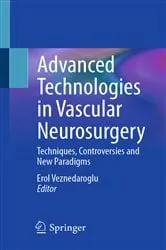 Book cover of Advanced Technologies in Vascular Neurosurgery by Erol Veznedaroglu