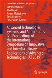 Book cover of Advanced Technologies, Systems, and Applications IV -Proceedings of the International Symposium on Innovative and Interdisciplinary Applications of Advanced Technologies (IAT 2019) by Samir Avdaković