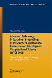 Book cover of Advanced Technology in Teaching - Proceedings of the 2009 3rd International Conference on Teaching and Computational Science (WTCS 2009) by Yanwen Wu