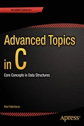 Book cover of Advanced Topics in C by Noel Kalicharan