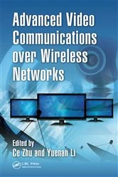 Book cover of Advanced Video Communications over Wireless Networks by Ce Zhu