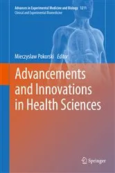 Book cover of Advancements and Innovations in Health Sciences by Mieczyslaw Pokorski