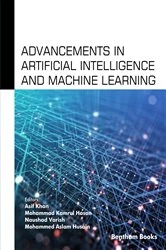 Book cover of Advancements in Artificial Intelligence and Machine Learning by Asif Khan