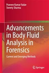 Book cover of Advancements in Body Fluid Analysis in Forensics by Praveen Kumar Yadav