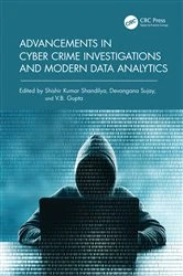 Book cover of Advancements in Cyber Crime Investigations and Modern Data Analytics by Shishir Kumar Shandilya