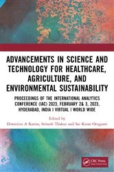 Book cover of Advancements in Science and Technology for Healthcare, Agriculture, and Environmental Sustainability by Dimitrios A Karras