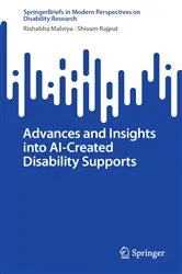 Book cover of Advances and Insights into AI-Created Disability Supports by Rishabha Malviya
