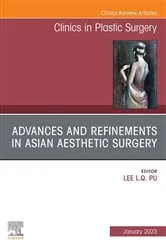Book cover of Advances and Refinements in Asian Aesthetic Surgery, An Issue of Clinics in Plastic Surgery, E-Book by Pu MD, PhD, FACS, FICS, Lee L.Q.