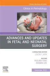 Book cover of Advances and Updates in Fetal and Neonatal Surgery, An Issue of Clinics in Perinatology, E-Book by Tsao MD, FACS, KuoJen