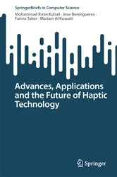 Book cover of Advances, Applications and the Future of Haptic Technology by Mohammad Amin Kuhail