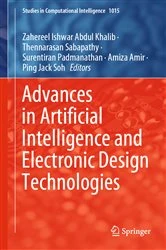 Book cover of Advances in Artificial Intelligence and Electronic Design Technologies by Zahereel Ishwar Abdul Khalib