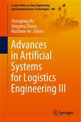 Book cover of Advances in Artificial Systems for Logistics Engineering III by Zhengbing Hu