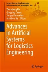 Book cover of Advances in Artificial Systems for Logistics Engineering by Zhengbing Hu