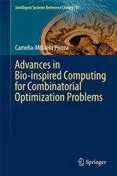 Book cover of Advances in Bio-inspired Computing for Combinatorial Optimization Problems by Camelia-Mihaela Pintea