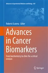 Book cover of Advances in Cancer Biomarkers by Roberto Scatena
