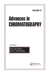 Book cover of Advances in Chromatography, Volume 47 by Eli Grushka