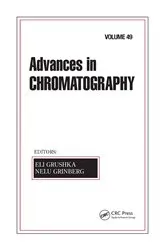 Book cover of Advances in Chromatography, Volume 49 by Eli Grushka