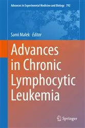 Book cover of Advances in Chronic Lymphocytic Leukemia by Sami Malek