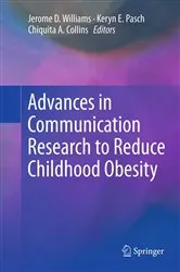 Book cover of Advances in Communication Research to Reduce Childhood Obesity by Jerome D. Williams