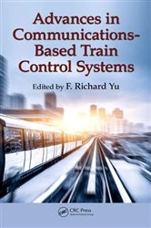 Book cover of Advances in Communications-Based Train Control Systems by F. Richard Yu