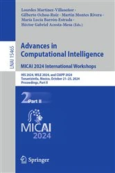 Book cover of Advances in Computational Intelligence. MICAI 2024 International Workshops by Lourdes Martínez-Villaseñor
