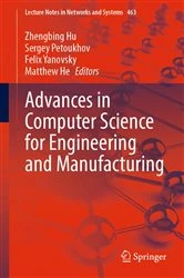 Book cover of Advances in Computer Science for Engineering and Manufacturing by Zhengbing Hu