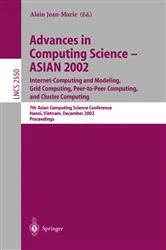 Book cover of Advances in Computing Science – ASIAN 2002: Internet Computing and Modeling, Grid Computing, Peer-to-Peer Computing, and Cluster Computing by Jean-Marie Alain