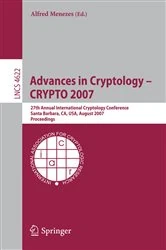 Book cover of Advances in Cryptology - CRYPTO 2007 by Alfred Menezes