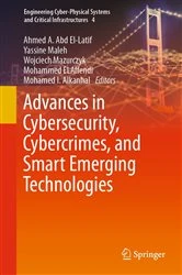 Book cover of Advances in Cybersecurity, Cybercrimes, and Smart Emerging Technologies by Ahmed A. Abd El-Latif