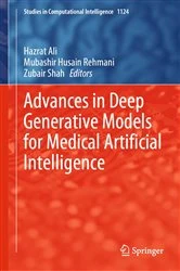Book cover of Advances in Deep Generative Models for Medical Artificial Intelligence by Hazrat Ali
