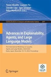 Book cover of Advances in explainability, agents, and large language models by Yazan Mualla