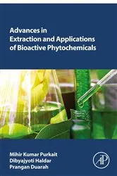 Book cover of Advances in Extraction and Applications of Bioactive Phytochemicals by Mihir Kumar Purkait PhD