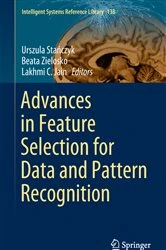 Book cover of Advances in Feature Selection for Data and Pattern Recognition by Urszula Stańczyk
