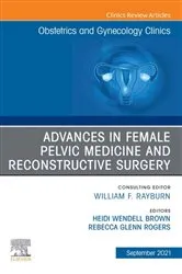 Book cover of Advances in Female Pelvic Medicine and Reconstructive Surgery, An Issue of Obstetrics and Gynecology Clinics, Ebook by Rebecca G. Rogers MD