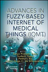 Book cover of Advances in Fuzzy-Based Internet of Medical Things (IoMT) by Satya Prakash Yadav