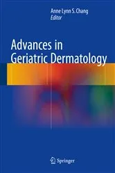 Book cover of Advances in Geriatric Dermatology by Anne Lynn S. Chang