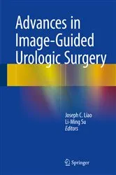 Book cover of Advances in Image-Guided Urologic Surgery by Joseph C. Liao
