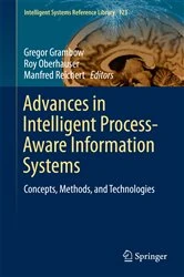 Book cover of Advances in Intelligent Process-Aware Information Systems by Gregor Grambow