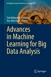 Book cover of Advances in Machine Learning for Big Data Analysis by Satchidananda Dehuri