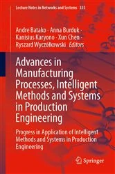 Book cover of Advances in Manufacturing Processes, Intelligent Methods and Systems in Production Engineering by Andre Batako