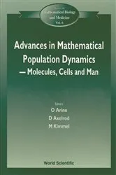 Book cover of Advances In Mathematical Population Dynamics -- Molecules, Cells And Man - Proceedings Of The 4th International Conference On Mathematical Population Dynamics by O Arino